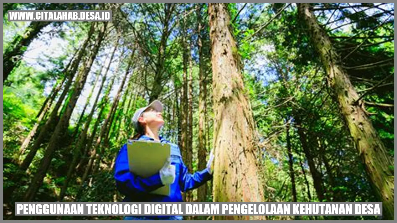 Penggunaan Teknologi Digital dalam Pengelolaan Kehutanan Desa